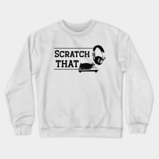 DJ - Scratch That Crewneck Sweatshirt